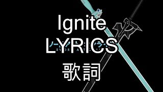 Ignite LyricsJPN romaji English  Sword Art Online II OP [upl. by Yeldahc138]