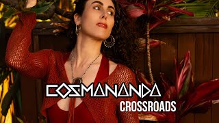 CROSSROADS Official Music Video COSMANANDA [upl. by Neyuq889]