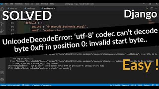 UnicodeDecodeError utf8 codec cant decode byte 0xff in position 0 invalid start byte [upl. by Hairahcaz]