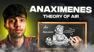 Anaximenes  Greek Philosopher  Philosophy of Air  Learning Philosophy from Scratch  Part 6 [upl. by Fancy]