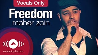 Maher Zain  Freedom  Vocals Only Lyrics [upl. by Chemar]