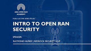 Intro to Open RAN Security [upl. by Yretsym]