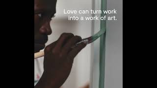 Love Can Turn Work into a Work of Art  Benjamin Moore [upl. by Tadd]