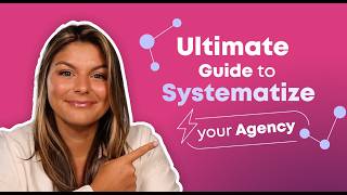 Ultimate Guide to Systemize Your Agency [upl. by Januisz]