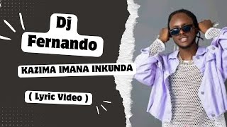 Embrace of Lyrics Kazima Imana Inkunda  DJ Fernando Lyrics Video [upl. by Abeh]