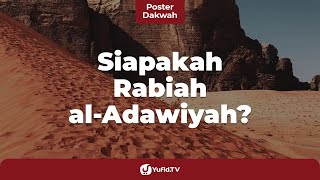 Siapa Rabiah al Adawiyah Mengenal amp Meluruskan Kisah Rabiah al Adawiyah  Poster Dakwah Yufid TV [upl. by Morgun]