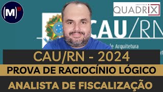 QUADRIX  CAURN 2024  ANALISTA DE FISCALIZAÇÃO  PROVA RACIOCÍNIO LÓGICO [upl. by Trela]