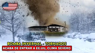 B0MBA INVERNAL AZOTA EEUU MAS DE 4 TORNADOS TOCAN TIERRA ACABA DE ENTRAR FRENTE FRIO LETAL A EEUU [upl. by Ecinert]