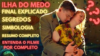 ILHA DO MEDO  ENTENDA O FILME  RESUMO completo FINAL EXPLICADO simbologias SIGNIFICADOS e [upl. by Aleck]