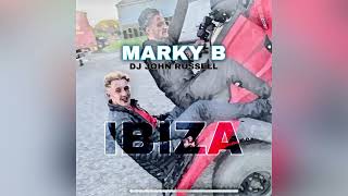 Marky B x John Russell  Ibiza [upl. by Saree]