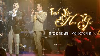 TÌNH YÊU HOA GIÓ  Trương Thế Vinh ft Bạch Công Khanh  Live at Bến Thành 183 [upl. by Kiel972]