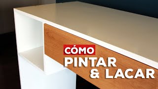 Como Pintar y Lacar un mueble  Acabado fino [upl. by Nivrek502]