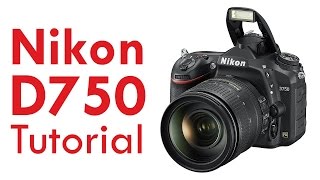 Nikon D750 Tutorial Overview [upl. by Joktan]