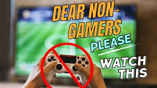 Dear nongamers please watch this [upl. by Garrik]