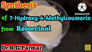 Synthesis of 7Hydroxy4Methylcoumarin from Resorcinol  Recrystallization [upl. by Nuzzi]