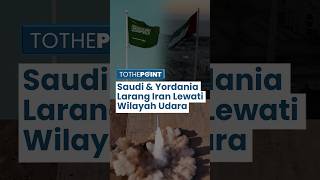 Iran Terhalang Arab Saudi amp Yordania Serangan Rudal ke Israel Tak Boleh Lewat Wilayah Udara Mereka [upl. by Rivalee]