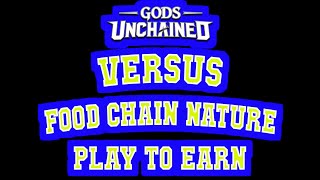 Gods Unchained Daily Play amp Earn 99 Gameplays  Victory 1  versus Food Chain Nature [upl. by Calandra341]