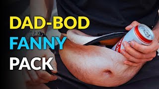 DadBag A DadBod FannyPack [upl. by Berky]