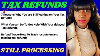 2024 TAX REFUND UPDATE7 Reasons Why your tax returns are still processing and NEW REFUNDS APPROVED [upl. by Maharg]