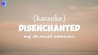 karaoke Disenchanted  My chemical romance [upl. by Nuahsak211]