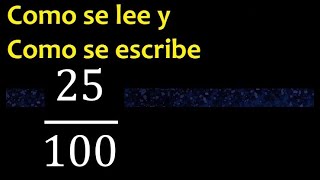 Como se escribe 25100  Como se lee la fraccion o fracciones en letras o palabras [upl. by Ahseki]