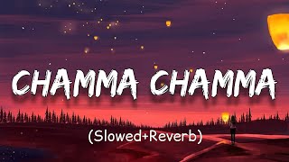 Chamma Chamma SlowedReverb  MASBLUS SMM [upl. by Goebel]