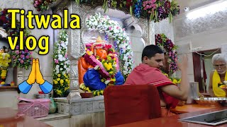 I WENT TO THE TITWALA MANDIR Vlogging gone wrong [upl. by Emmey]