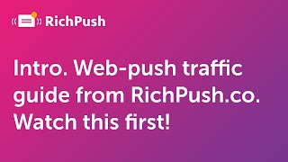 Intro Webpush traffic guide from RichPushco Watch this first [upl. by Press]