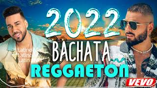 BACHATA VS REGGAETON  MUSICA LATINA 2022 LO MÁS SONADO [upl. by Reger]