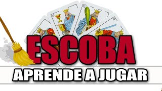 La ESCOBA  Cómo se juega  Tutorial  Juego de cartas  Baraja española [upl. by Antipas78]