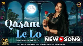 Qasam Le Lo Official Video Dr Ankita Chaturvedi Shahab Allahabadi Afsar Aslam Tanveer Alam [upl. by Ahsienek978]