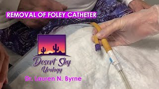 Foley Catheter Removal  How to remove Foley Catheter  Desert Sky Urology by Dr Lauren Byrne [upl. by Glorianna]