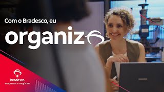 Com o Bradesco eu organizo a minha empresa [upl. by Aropizt]