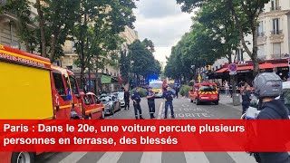 Paris  Dans le 20e une voiture percute plusieurs personnes en terrasse des blessés [upl. by Oiretule]