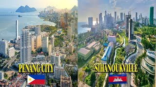 PENANG🇲🇾 vs SIHANOUK🇰🇭 View Capital of Cambodia and Malaysia Building Construction Skyscraper 2024 [upl. by Akanke]