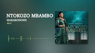 Ntokozo Mbambo  Makabongwe Audio [upl. by Margalo]