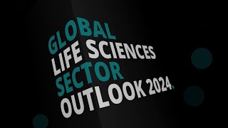 Global Life Sciences Sector Outlook 2024  Deloitte Portugal [upl. by Ecirpac]