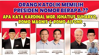 ORANG KATOLIK PILIH PRESIDEN NOMOR BERAPA APA KATA KARDINAL MGRSUHARYO RM MAGNIS RMALFONS [upl. by Sivert]