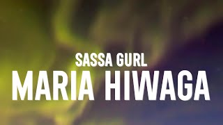 Sassa Gurl  Maria Hiwaga Lyrics [upl. by Nenney869]