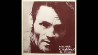 Chet Baker ‎– The Incredible Chet Baker Plays and Sings 1977 [upl. by Ymiaj]