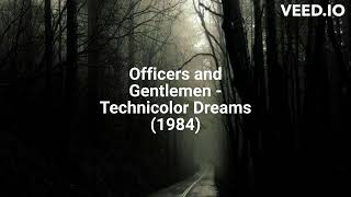 Officers and Gentlemen  Technicolor Dreams 1984 [upl. by Kerat61]