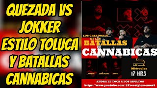 BATALLAS CANNABICAS en la casa Quezada vs Jokker Batallas Escritas y más [upl. by Eelesor]