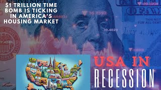 1 Trillion time bomb is ticking in Americas housing marketUSA in Fear of Recession [upl. by Nahs570]