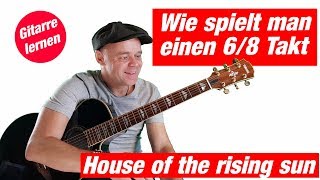 Wie spielt man einen 68 Takt  the house of the rising sun Gitarre lernen 🎸 [upl. by Nyladam]