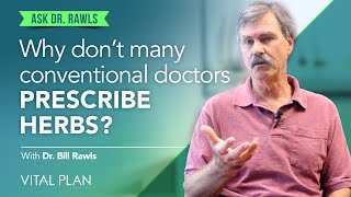 Why Dont Many Conventional Doctors Prescribe Herbs  Ask Dr Rawls [upl. by Mildrid]