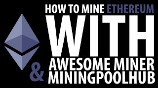 How To Mine Ethereum With Awesome Miner amp Miningpoolhub [upl. by Atteugram731]