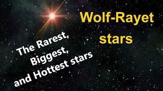 Wolf–Rayet stars The Rarest Biggest and Hottest Stars in the Universe [upl. by Vaasta963]