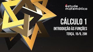 Cálculo 1 Introdução às Funções – Temporada 2018 [upl. by Alinoel]