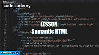 Semantic HTML  Learn HTML  Codecademy Walkthrough [upl. by Nosneb452]