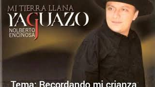 Recordando mi crianza  Nolberto Encinosa  Yaguazo Audio [upl. by Hunley]